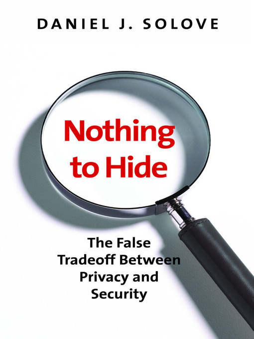 Title details for Nothing to Hide by Daniel J. Solove - Available